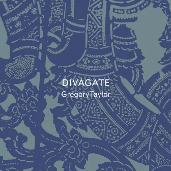 Divagate by Gregory Taylor