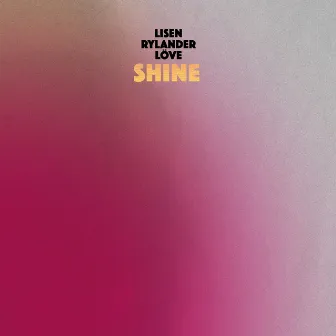 Shine by Lisen Rylander Löve