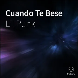 Cuando Te Bese by Lil Punk