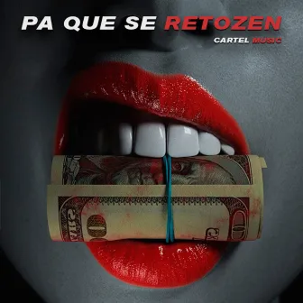 Pa Que Se Retozen by Cartel Music