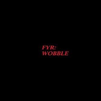 Wobble by Fly Young Red