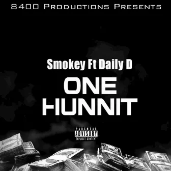 One Hunnit (feat. Daily D) by Smokey