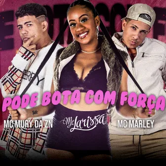 Pode Bota Com Força by MC Mury da ZN