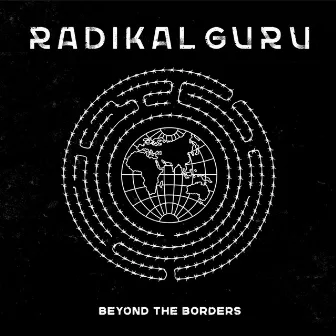 Beyond The Borders by Radikal Guru