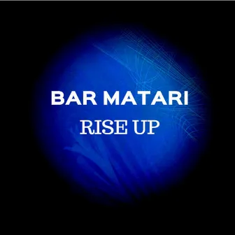 Rise Up by Bar Matari