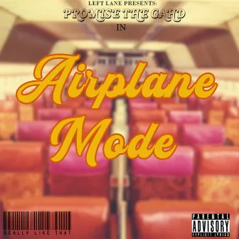 Airplane Mode by Promise the Gahd