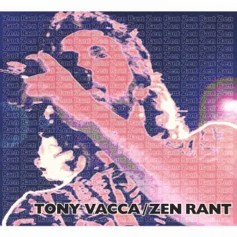 Zen Rant by Tony Vacca