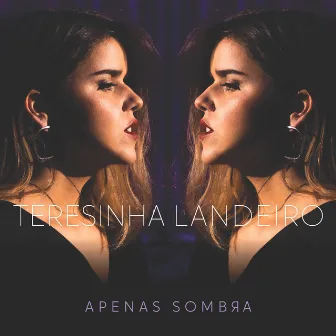 Apenas Sombra by Teresinha Landeiro