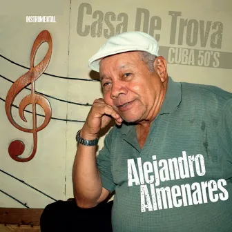 Casa de Trova (Cuba 50's Instrumental) by Alejandro Almenares