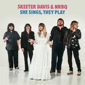 She Sings, They Play (Deluxe Edition) by NRBQ