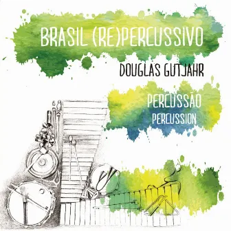 Brasil (Re) Percussivo by Douglas Gutjahr