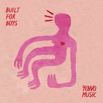 Built For Boys by YoWo Music