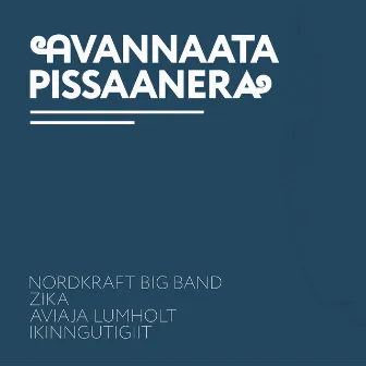 Avannaata Pissaanera by Nordkraft Big Band