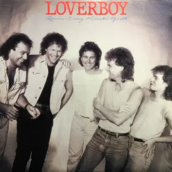 Lovin' Every Minute Of It by Loverboy