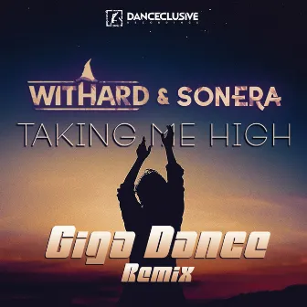 Takin' Me High (Giga Dance Remix) by Sonera