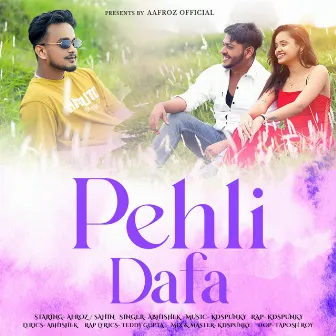 Pehli Dafa by Abhishek Bhattacharjee