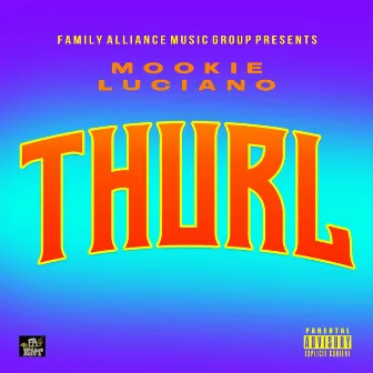 Thurl by Mookie Luciano