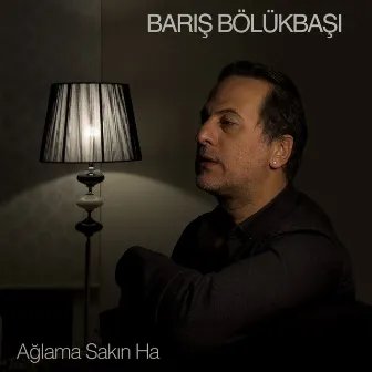 Ağlama Sakın Ha by Unknown Artist