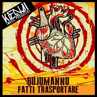 FATTI TRASPORTARE by Bujumannu