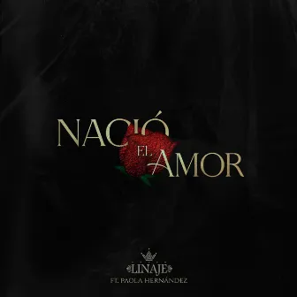 Nació el Amor by Grupo Linaje