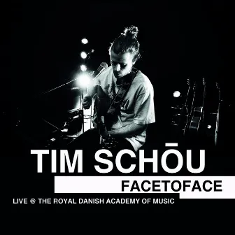 Face to Face (Live at the Royal Danish Academy of Music) by Tim Schou