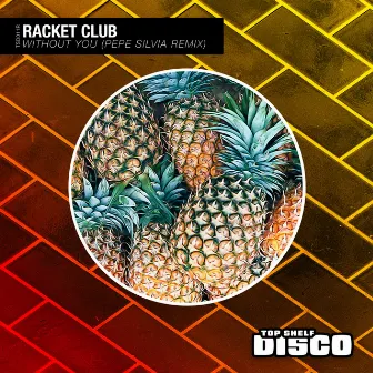 Without You by Racket Club