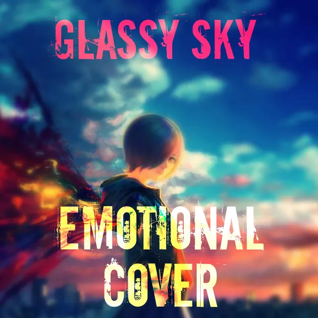 Glassy Sky - Emotional Cover (from Tokyo Ghoul)