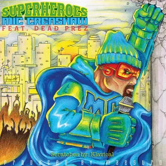 Superheroes (feat. Dead Prez) by Mic Crenshaw