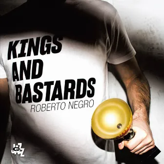 Kings And Bastards by Roberto Negro