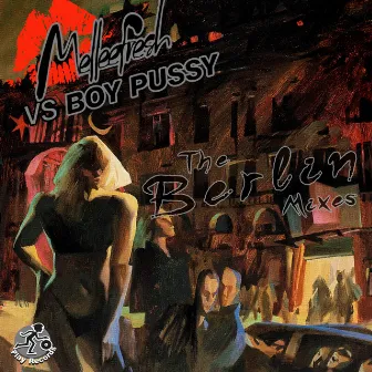 The Berlin Mixes by Boy Pussy