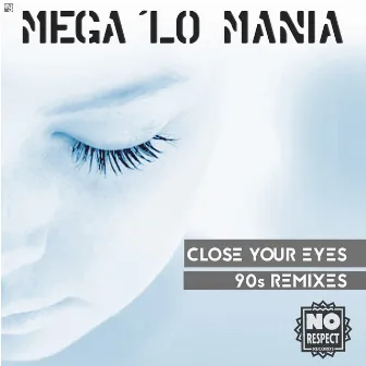 Close Your Eyes (90s Remixes) by Mega 'Lo Mania