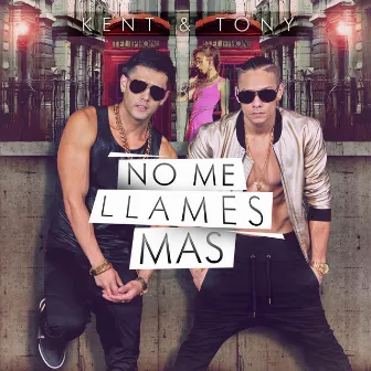 No Me Llames Mas by Kent Y Tony