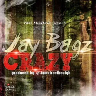 Crazy by Jay Bagz