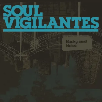 Background Noise by Soul Vigilantes