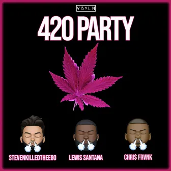 420 Party by CHRi$ FRVNK