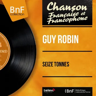 Seize tonnes (feat. Jean Faustin et son orchestre) [Mono Version] by Guy Robin