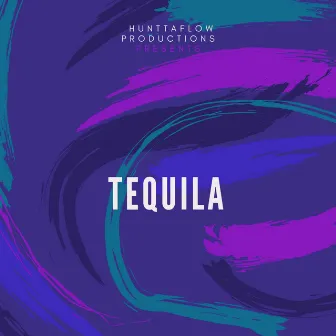 Tequila by Huntta Flow