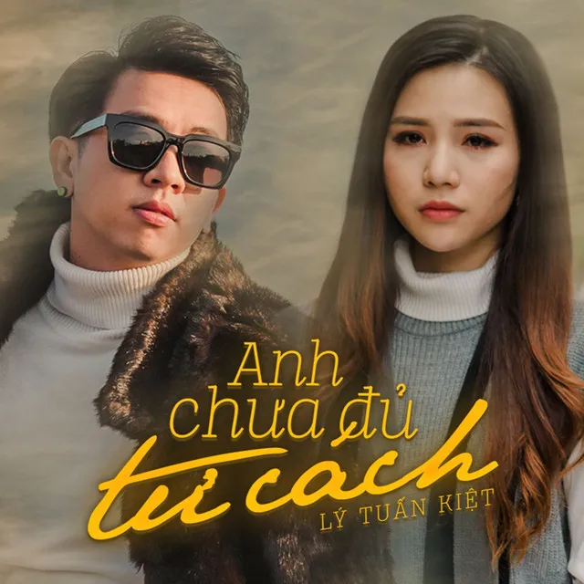 Anh Chưa Đủ Tư Cách