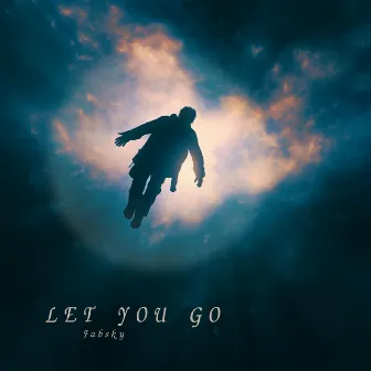 Let You Go by Fabsky