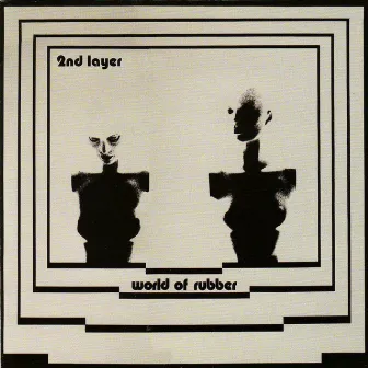 World Of Rubber by Second Layer