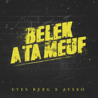 Belek à Ta Meuf by AYSKO