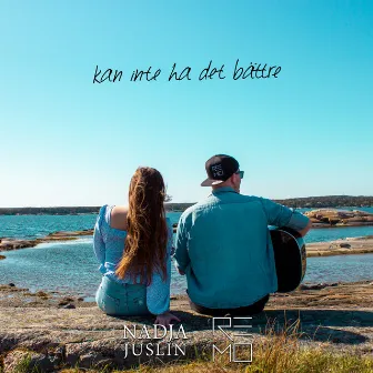 Kan inte ha det bättre by Nadja Juslin