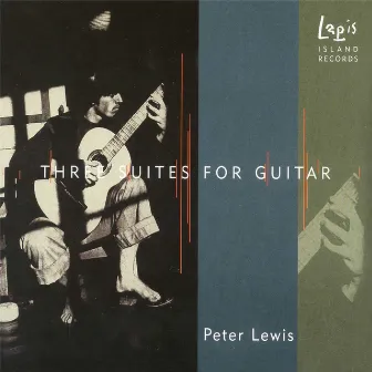 Peter Scott Lewis: 3 Suites for Guitar by Peter Scott Lewis