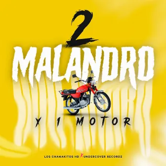 2 Malandro y 1 Motor by Los Chamakitos HD