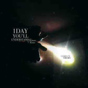 One Day You'll Understand by Complex Theory