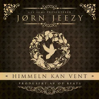 Himmeln Kan Vent by Jørn Jeezy