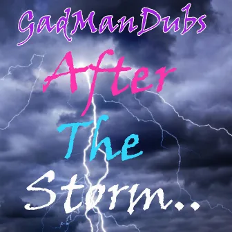 After the Storm by GadManDubs