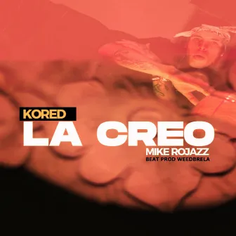 La Creo by Mike Rojazz