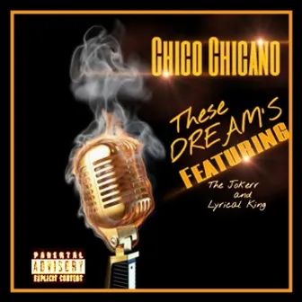 These Dream's (feat. The Jokerr & Lyrical King) by Chico Chicano