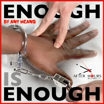 Enough Is Enough by By Any Means